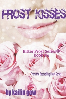 Paperback Frost Kisses (Bitter Frost #4 of The Frost Series) Book