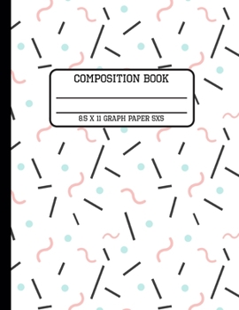 Paperback Composition Book Graph Paper 5x5: Trendy Fun Back to School Quad Writing Notebook for Students and Teachers in 8.5 x 11 Inches Book