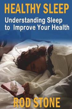 Paperback Healthy Sleep: Understanding Sleep to Improve Your Health Book