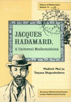 Jacques Hadamard: A Universal Mathematician (History of Mathematics)