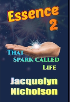 Hardcover Essence 2: That Spark Called Life Book