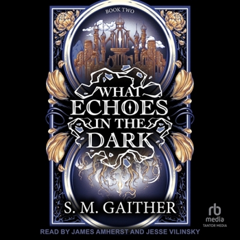 What Echoes in the Dark - Book #2 of the What Blooms From Death