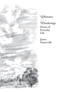 Paperback Whimsies & Wonderings: Poems of Everyday Life Book