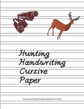 Paperback Hunting Handwriting Cursive Paper (Cursive Writing Practice Book For Adult) Book