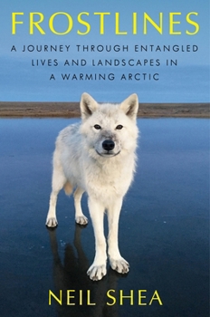 Hardcover Frostlines: A Journey Through Entangled Lives and Landscapes in a Warming Arctic Book