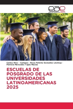 Escuelas de Posgrado de Las Universidades Latinoamericanas 2025 (Spanish Edition)