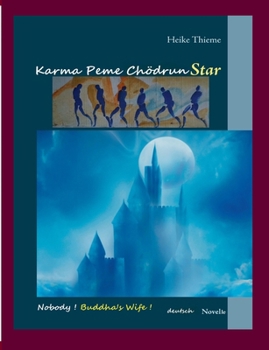 Karma Peme Chödrun Star: Nobody ! Buddha's Wife ! - deutsche Novelle