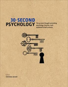 30-Second Psychology: The 50 Most Thought-provoking Psychology Theories, Each Explained in Half a Minute - Book  of the 30-Second Explanations