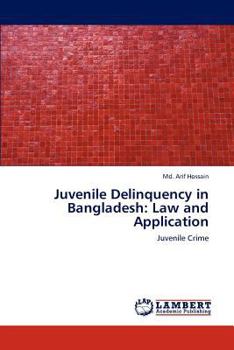 Juvenile Delinquency in Bangladesh: Law and Application: Juvenile Crime