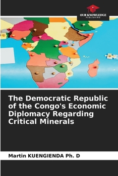 The Democratic Republic of the Congo's Economic Diplomacy Regarding Critical Minerals