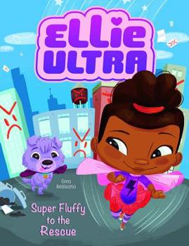 Super Fluffy to the Rescue - Book  of the Ellie Ultra