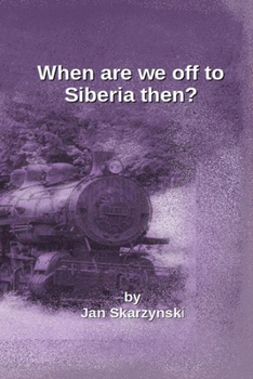 Paperback When are we off to Siberia Then? Book