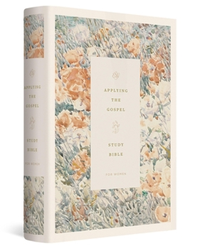 Hardcover ESV Applying the Gospel Study Bible for Women (Hardcover) Book