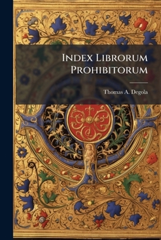 Paperback Index Librorum Prohibitorum: Iuxta Exemplar Romanum ... Editum Anno 1835 ...... Book