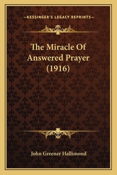 Paperback The Miracle Of Answered Prayer (1916) Book