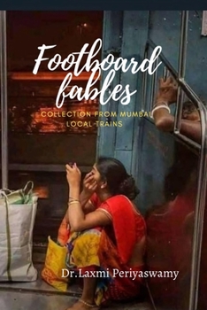Paperback Footboard Fables: Collection from Mumbai Local trains Book