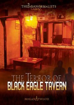 The Terror of Black Eagle Tavern - Book #2 of the Paranormalists