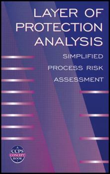 Hardcover Layer of Protection Analysis: Simplified Process Risk Assessment Book