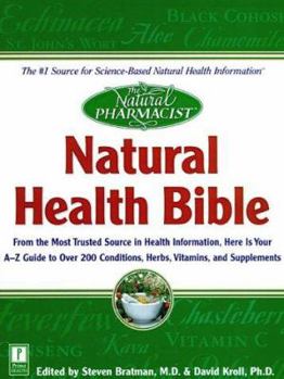 Paperback The Natural Health Bible: From the Most Trusted Source in Health Information, Here is Your A-Z Guide to Over 200 Herbs, Vitamins, and Supplement Book