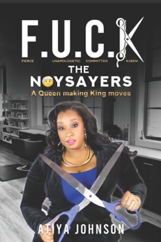 Paperback F.U.C.K the Naysayers: A Queen Making King Moves Book