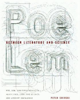 Paperback Between Literature and Science: Poe, Lem, and Explorations in Aesthetics, Cognitive Science, and Literary Knowledge Book