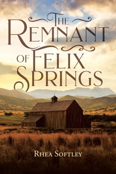 Paperback The Remnant of Felix Springs Book