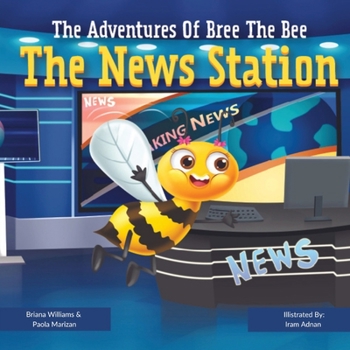 Paperback The Adventures of BREE the Bee: The News Station Book