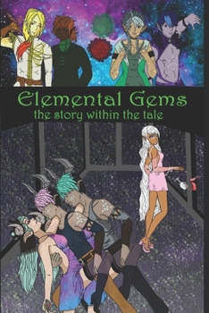 Paperback Elemental Gems: the story within the tale. Book