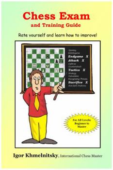 Paperback Chess Exam and Training Guide: Rate Yourself and Learn How to Improve! Book