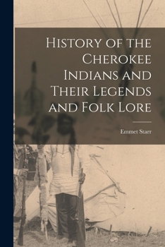 Paperback History of the Cherokee Indians and Their Legends and Folk Lore Book