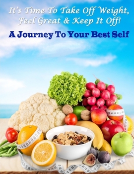 Paperback It's Time To Take Off Weight, Feel Great & Keep It Off! Book
