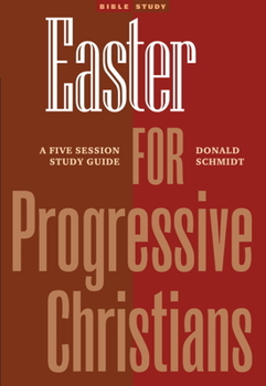 Paperback Easter for Progressive Christians: A Five Session Study Guide Book