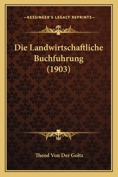 Paperback Die Landwirtschaftliche Buchfuhrung (1903) [German] Book