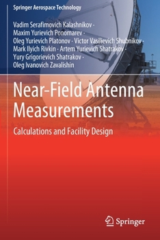 Paperback Near-Field Antenna Measurements: Calculations and Facility Design Book