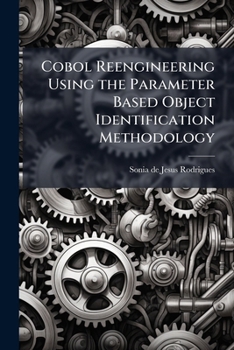 Paperback Cobol Reengineering Using the Parameter Based Object Identification Methodology Book