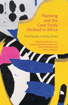 Paperback Planning and the Case Study Method in Africa: The Planner in Dirty Shoes Book