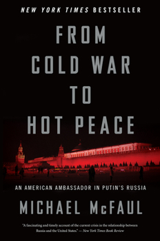 From Cold War to Hot Peace: The Inside Story of Russia and America