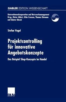 Paperback Projektcontrolling Für Innovative Angebotskonzepte: Das Beispiel Shop-Konzepte Im Handel [German] Book