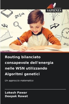 Paperback Routing bilanciato consapevole dell'energia nelle WSN utilizzando Algoritmi genetici [Italian] Book