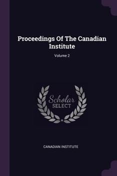 Paperback Proceedings Of The Canadian Institute; Volume 2 Book