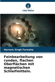 Paperback Feinbearbeitung von runden, flachen Oberflächen mit magnetischen Schleifmitteln. [German] Book