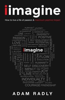 Paperback I Imagine: How to Live a Life of Passion & Maximum Positive Impact Book