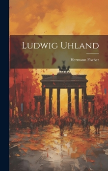 Hardcover Ludwig Uhland [German] Book