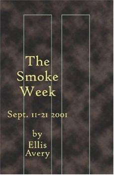 Paperback The Smoke Week: Sept. 11-21, 2001 Book