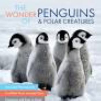 Hardcover The Wonder of Penguins & Polar Creatures Book