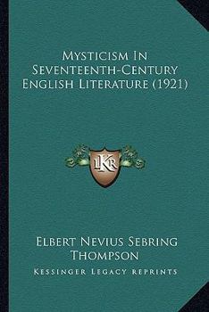 Paperback Mysticism In Seventeenth-Century English Literature (1921) Book