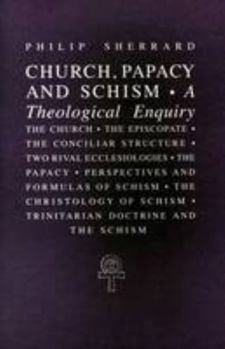 Church, Papacy and Schism: A Theological Enquiry