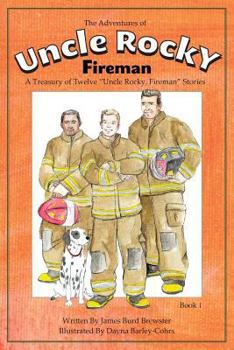 Paperback The Adventures of Uncle Rocky, Fireman Book 1: A Treasury of Twelve Uncle Rocky, Fireman Stories Book