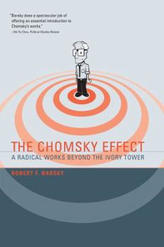 Paperback The Chomsky Effect: A Radical Works Beyond the Ivory Tower Book