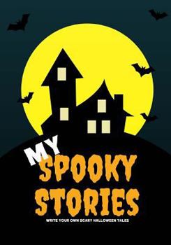 Paperback My Spooky Stories: Write Your Own Scary Halloween Tales, 100 Pages, Candy Corn Orange Book